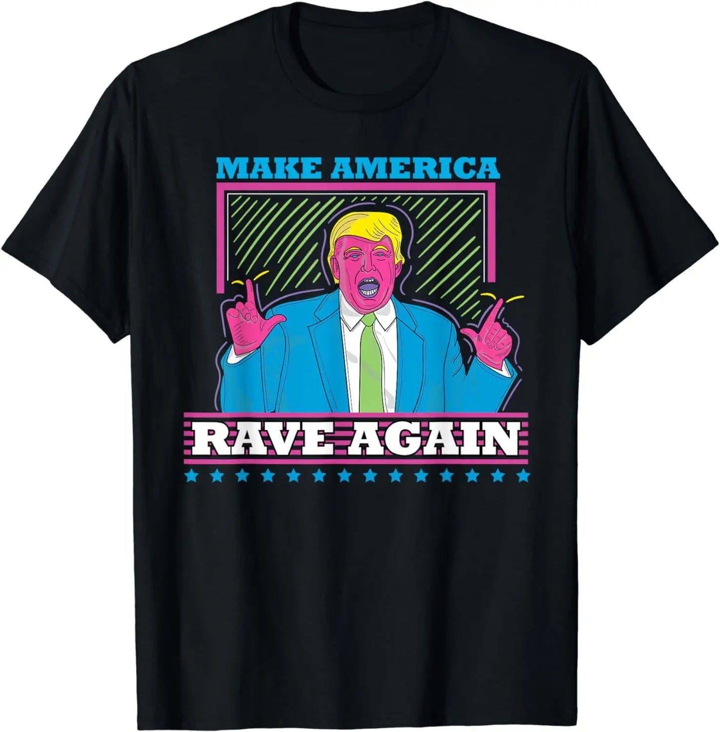 Make America Rave Again T - Shirt - The Rave Cave